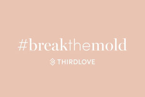 #BreakTheMold With Us